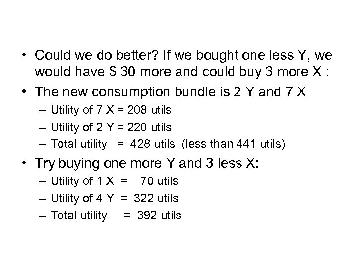  • Could we do better? If we bought one less Y, we would