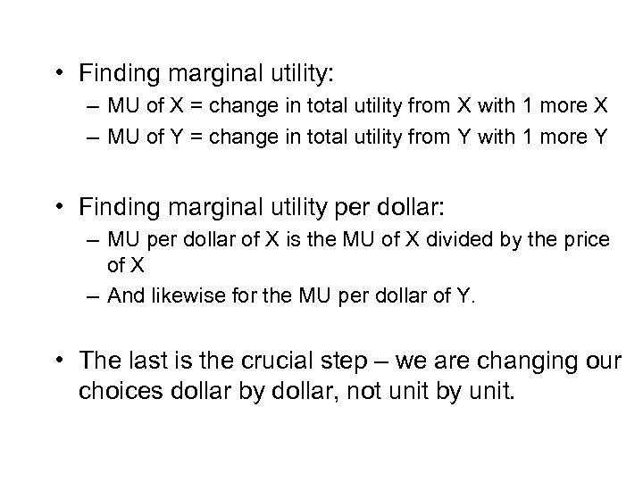  • Finding marginal utility: – MU of X = change in total utility