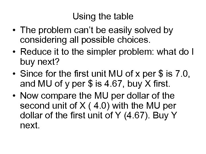  • • Using the table The problem can’t be easily solved by considering