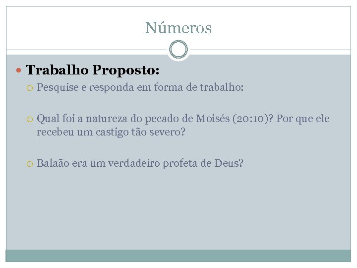 Números Trabalho Proposto: Pesquise e responda em forma de trabalho: Qual foi a natureza