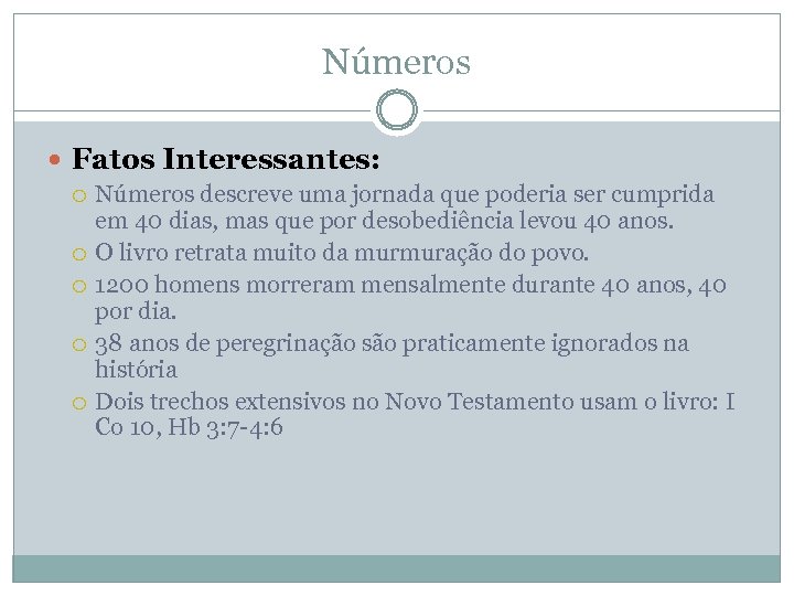 Números Fatos Interessantes: Números descreve uma jornada que poderia ser cumprida em 40 dias,