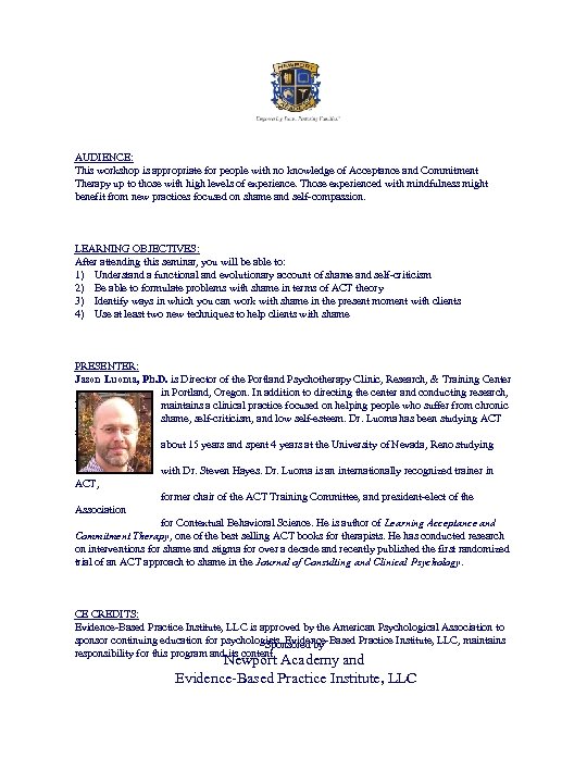 AUDIENCE: This workshop is appropriate for people with no knowledge of Acceptance and Commitment