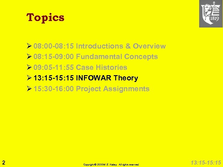 Topics Ø 08: 00 -08: 15 Introductions & Overview Ø 08: 15 -09: 00