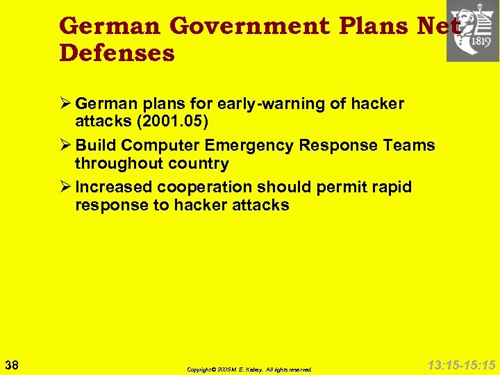 German Government Plans Net Defenses Ø German plans for early-warning of hacker attacks (2001.