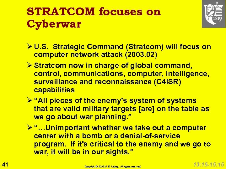 STRATCOM focuses on Cyberwar Ø U. S. Strategic Command (Stratcom) will focus on computer