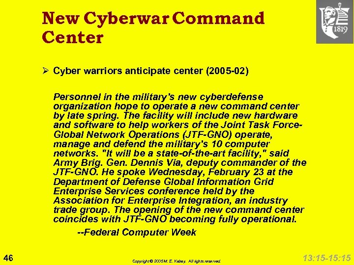 New Cyberwar Command Center Ø Cyber warriors anticipate center (2005 -02) Personnel in the