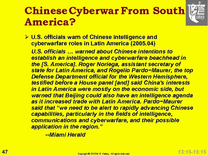 Chinese Cyberwar From South America? Ø U. S. officials warn of Chinese intelligence and
