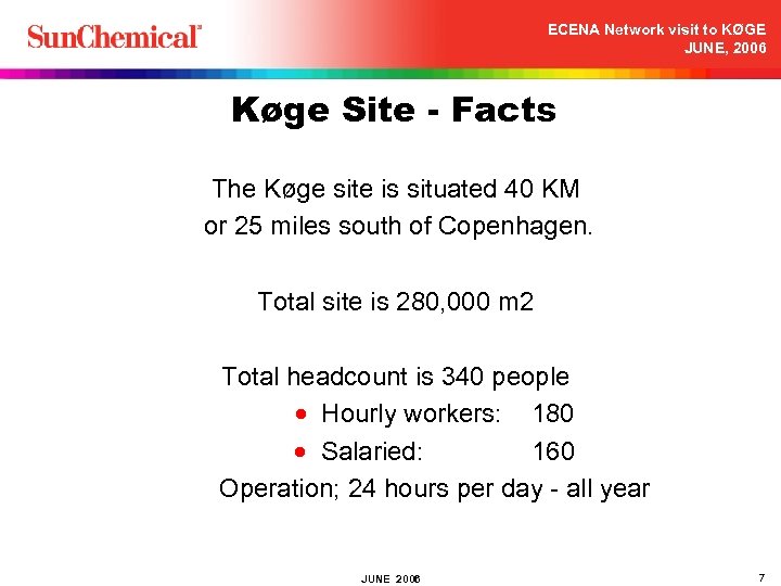 ECENA Network visit to KØGE JUNE, 2006 Køge Site - Facts The Køge site