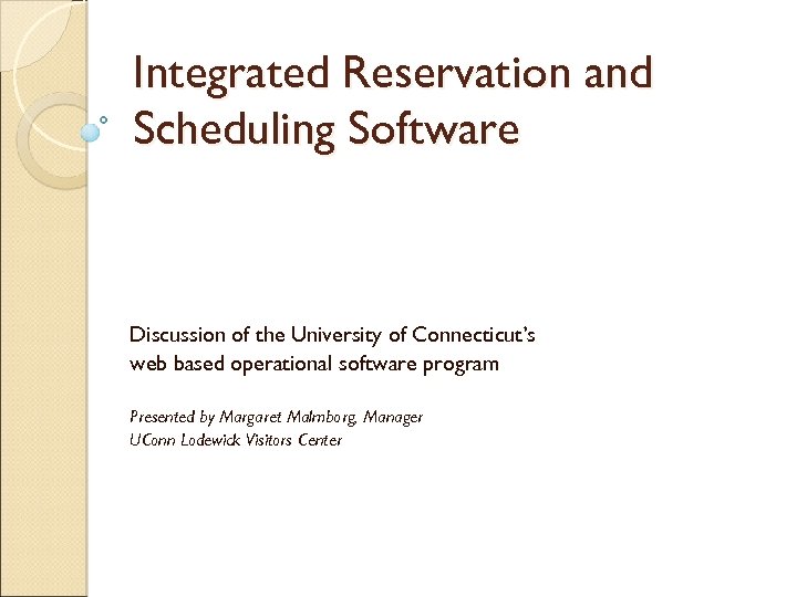 Integrated Reservation and Scheduling Software Discussion of the University of Connecticut’s web based operational