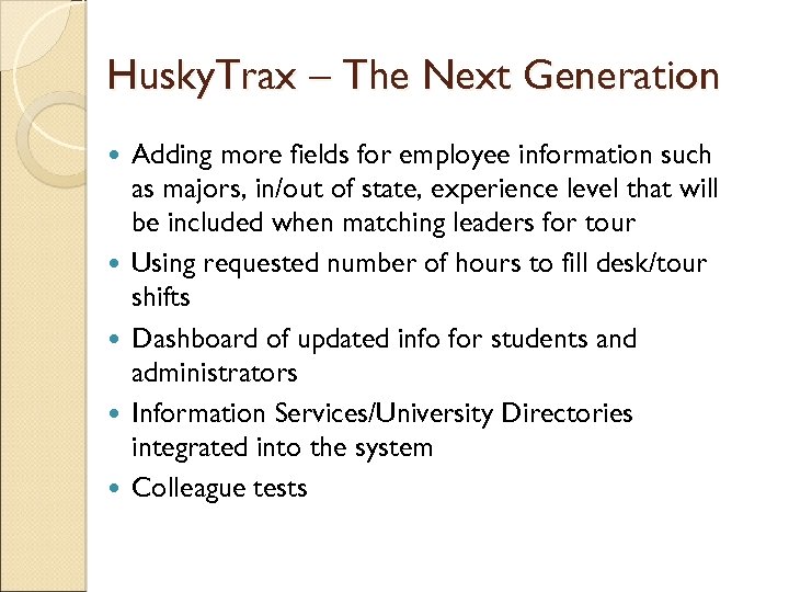 Husky. Trax – The Next Generation Adding more fields for employee information such as