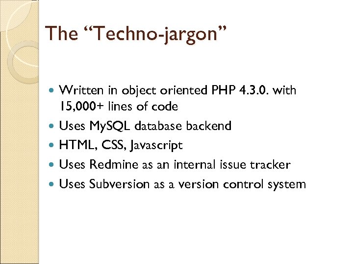 The “Techno-jargon” Written in object oriented PHP 4. 3. 0. with 15, 000+ lines