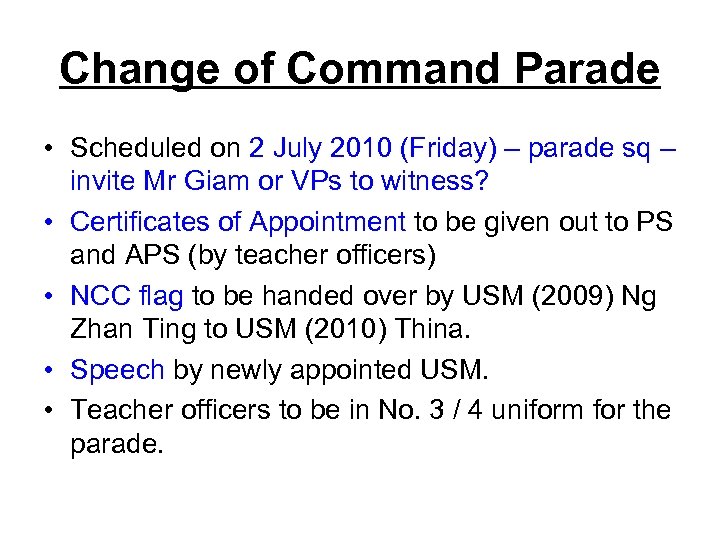 Change of Command Parade • Scheduled on 2 July 2010 (Friday) – parade sq