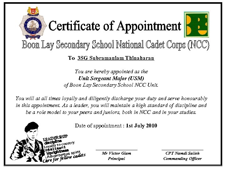 To 3 SG Subramaniam Thinaharan You are hereby appointed as the Unit Sergeant Major