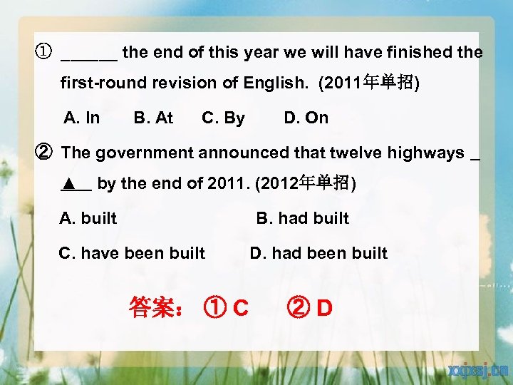① ______ the end of this year we will have finished the first-round revision
