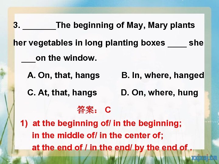 3. _______The beginning of May, Mary plants her vegetables in long planting boxes ____