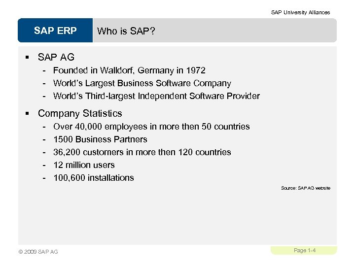 SAP University Alliances SAP ERP Who is SAP? § SAP AG - Founded in