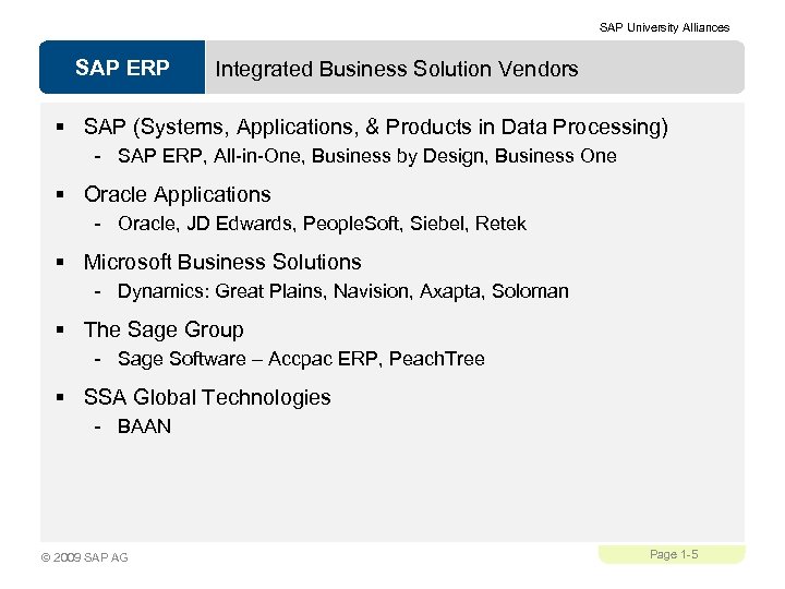 SAP University Alliances SAP ERP Integrated Business Solution Vendors § SAP (Systems, Applications, &