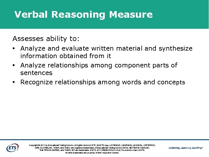 Verbal Reasoning Measure Assesses ability to: • Analyze and evaluate written material and synthesize
