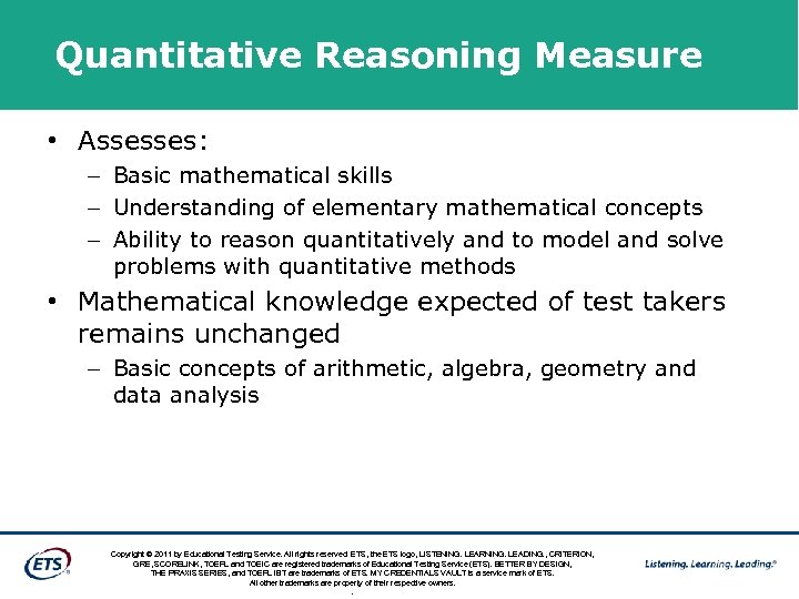 Quantitative Reasoning Measure • Assesses: – Basic mathematical skills – Understanding of elementary mathematical