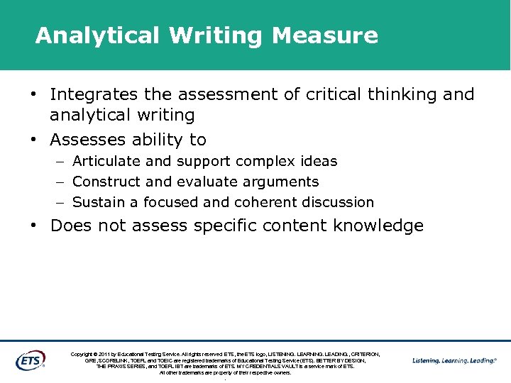 Analytical Writing Measure • Integrates the assessment of critical thinking and analytical writing •