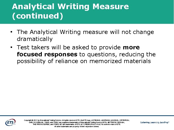Analytical Writing Measure (continued) • The Analytical Writing measure will not change dramatically •