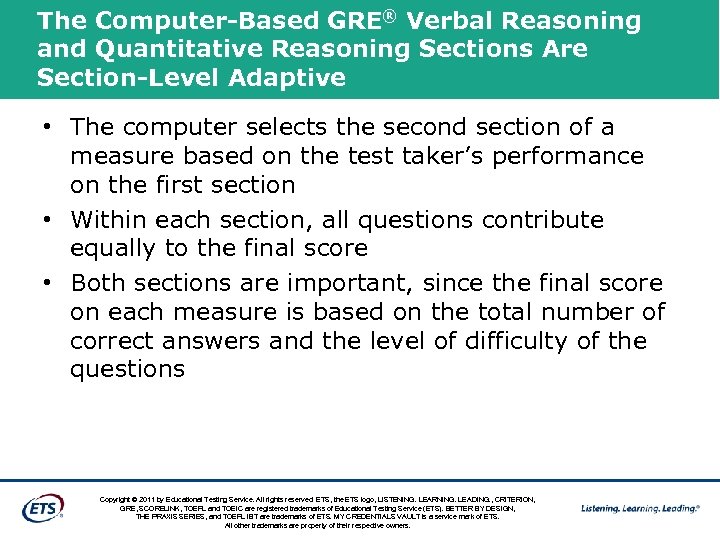 The Computer-Based GRE® Verbal Reasoning and Quantitative Reasoning Sections Are Section-Level Adaptive • The
