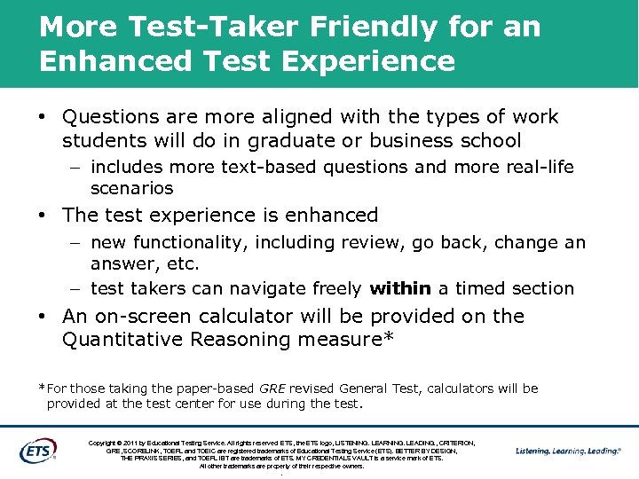 More Test-Taker Friendly for an Enhanced Test Experience • Questions are more aligned with