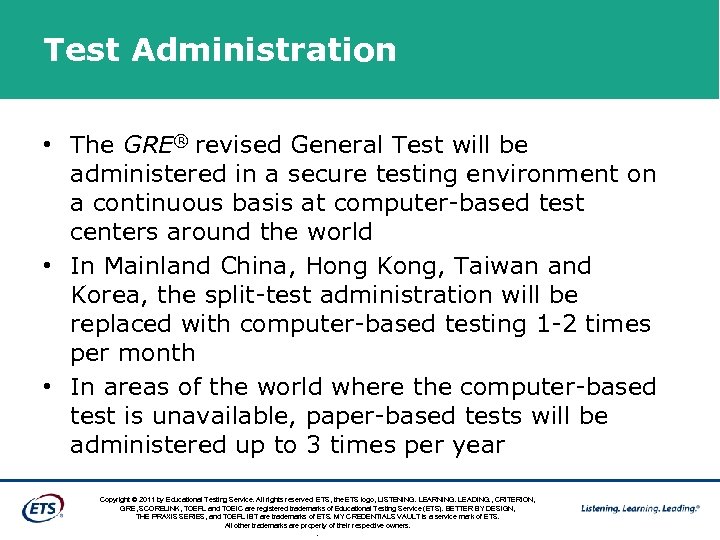 Test Administration • The GRE® revised General Test will be administered in a secure