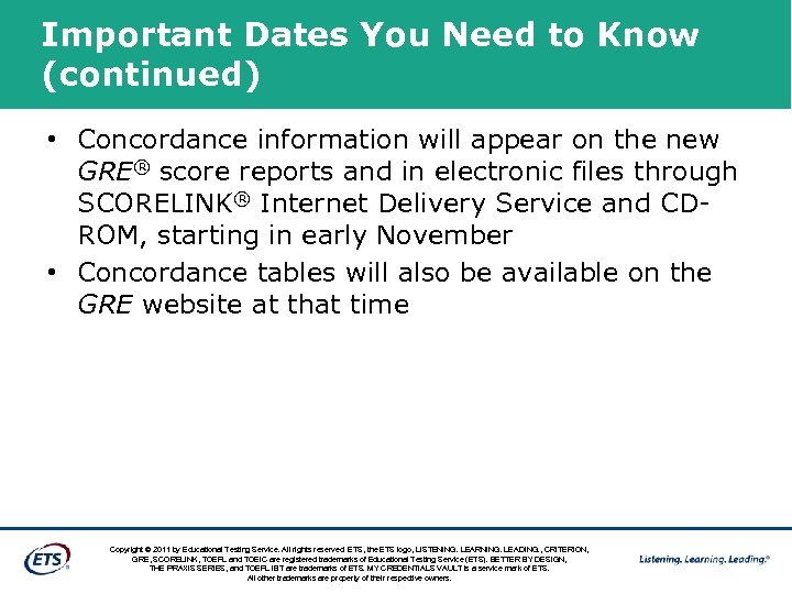 Important Dates You Need to Know (continued) • Concordance information will appear on the