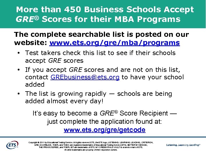 More than 450 Business Schools Accept GRE® Scores for their MBA Programs The complete