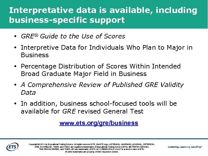 Interpretative data is available, including business-specific support • GRE® Guide to the Use of