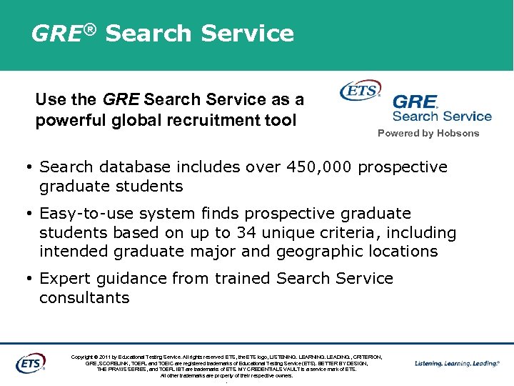 GRE® Search Service Use the GRE Search Service as a powerful global recruitment tool