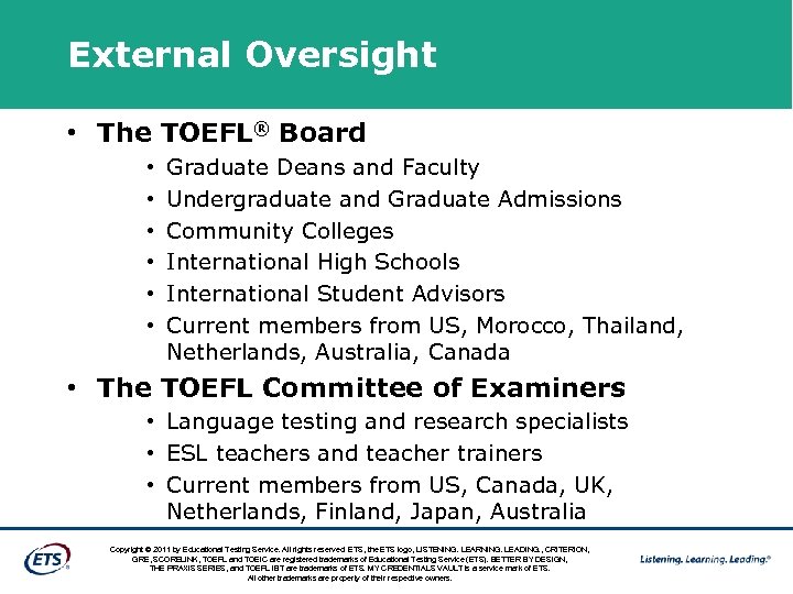 External Oversight • The TOEFL® Board • • • Graduate Deans and Faculty Undergraduate