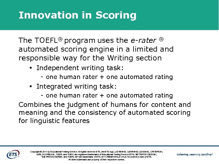 Innovation in Scoring The TOEFL® program uses the e-rater ® automated scoring engine in
