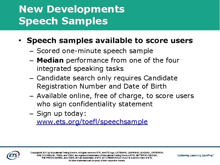 New Developments Speech Samples • Speech samples available to score users – Scored one-minute
