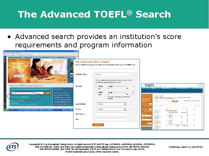The Advanced TOEFL® Search • Advanced search provides an institution’s score requirements and program