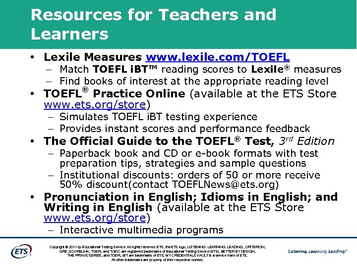 Resources for Teachers and Learners • Lexile Measures www. lexile. com/TOEFL – Match TOEFL