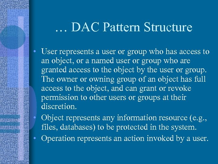 … DAC Pattern Structure • User represents a user or group who has access