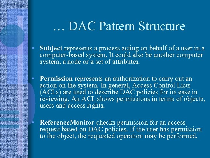 … DAC Pattern Structure • Subject represents a process acting on behalf of a