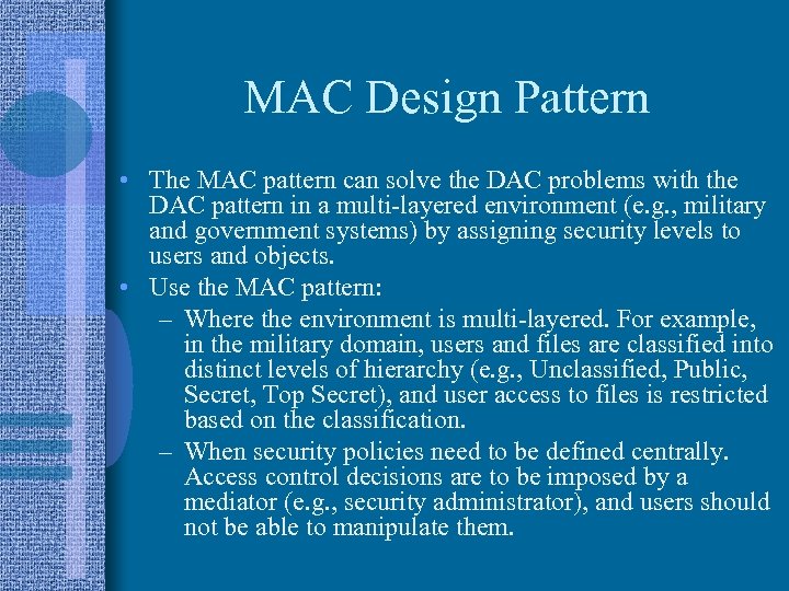 MAC Design Pattern • The MAC pattern can solve the DAC problems with the