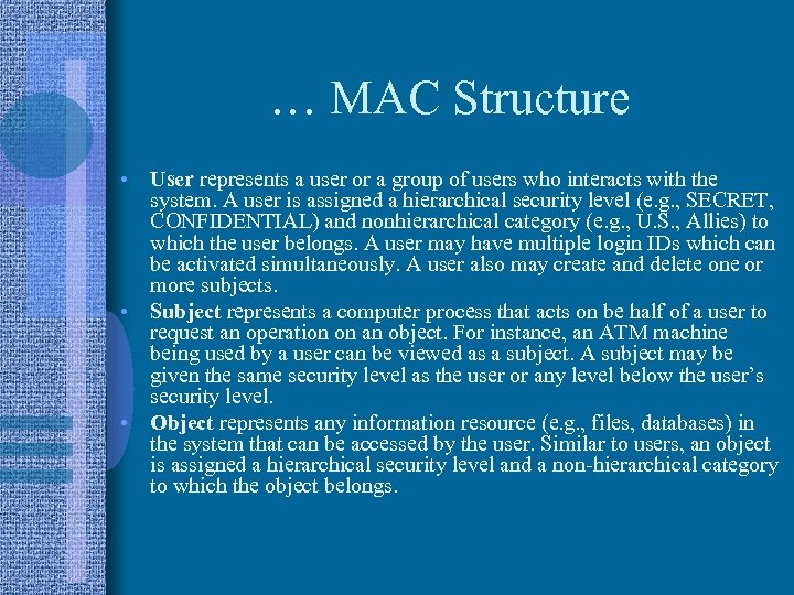 … MAC Structure • User represents a user or a group of users who