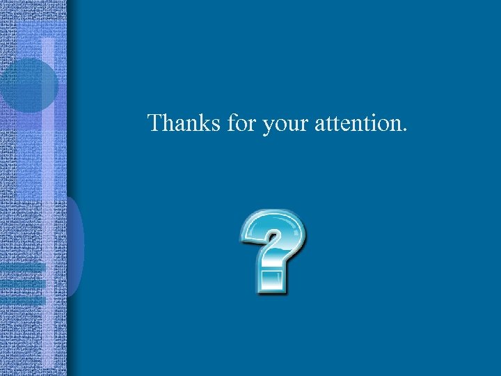 Thanks for your attention. 