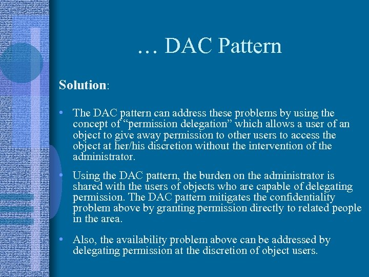 … DAC Pattern Solution: • The DAC pattern can address these problems by using