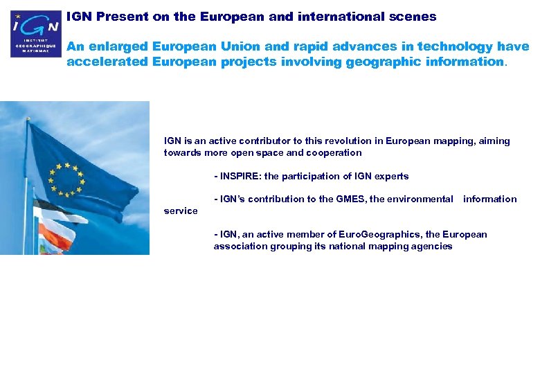 IGN Present on the European and international scenes An enlarged European Union and rapid