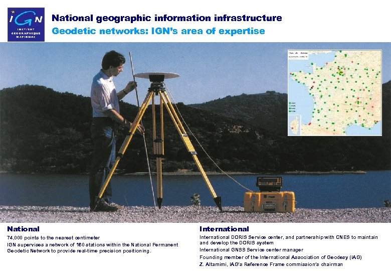 National geographic information infrastructure Geodetic networks: IGN’s area of expertise National International 74, 000
