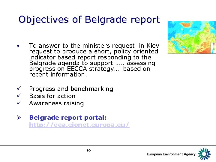 Objectives of Belgrade report • To answer to the ministers request in Kiev request