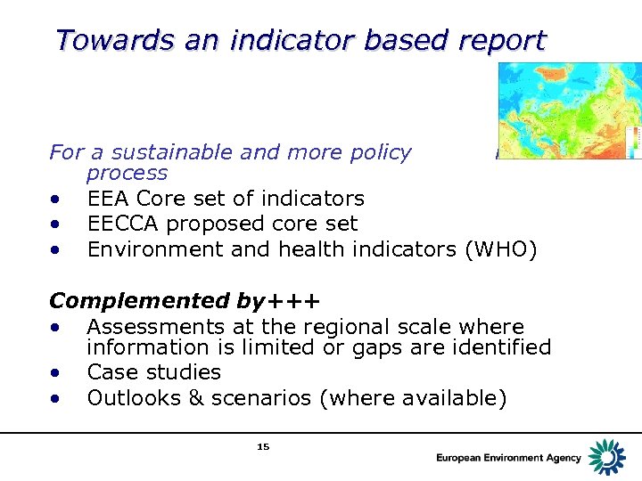 Towards an indicator based report For a sustainable and more policy relevant process •