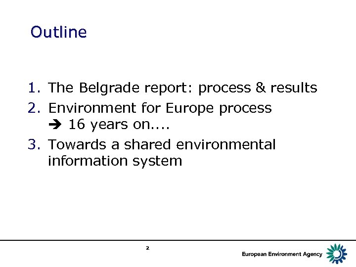 Outline 1. The Belgrade report: process & results 2. Environment for Europe process 16