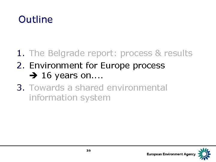 Outline 1. The Belgrade report: process & results 2. Environment for Europe process 16