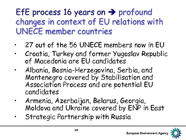 Ef. E process 16 years on profound changes in context of EU relations with
